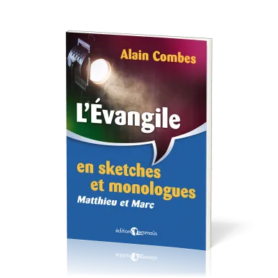Evangile en sketches et monologues, L' (Matthieu et Marc)