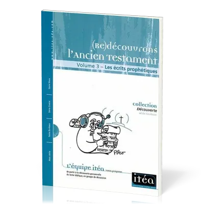 (Re)Découvrons l'Ancien Testament - Les écrits prophétiques