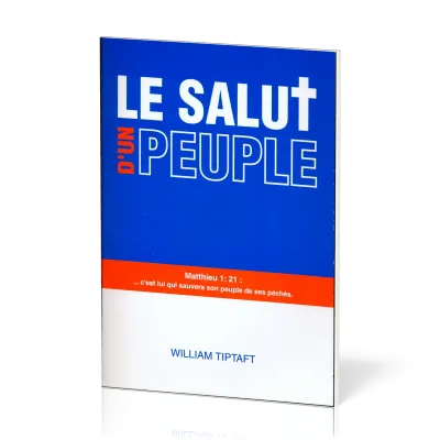 Salut d'un peuple, Le - Matthieu 1:21, c’est lui qui sauvera son peuple de ses péchés
