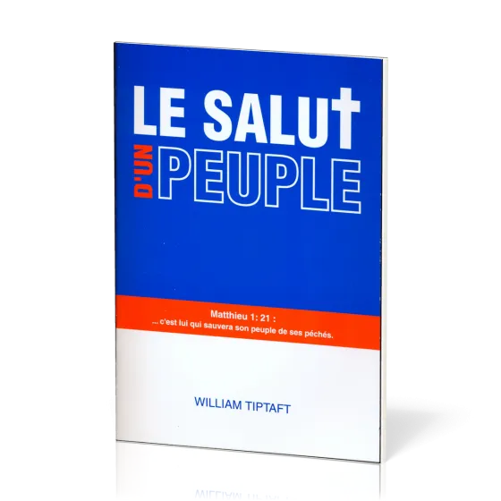 Salut d'un peuple, Le - Matthieu 1:21, c’est lui qui sauvera son peuple de ses péchés