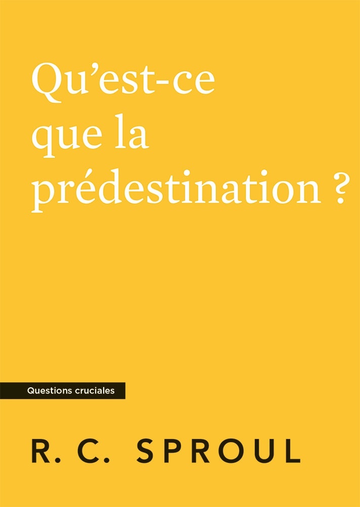 Qu’est-ce que la prédestination ?