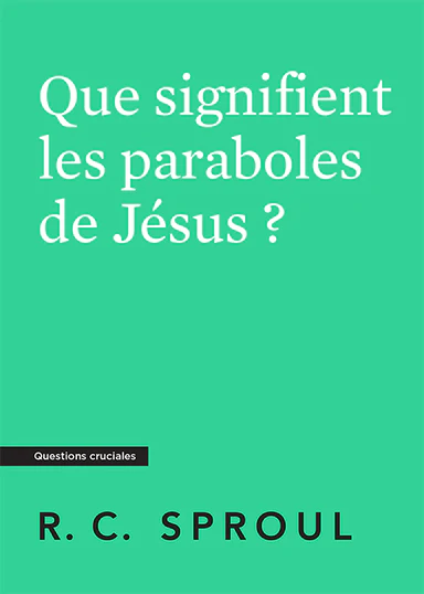 Que signifient les paraboles de Jésus ?