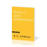 Qu’est-ce que la prédestination ?