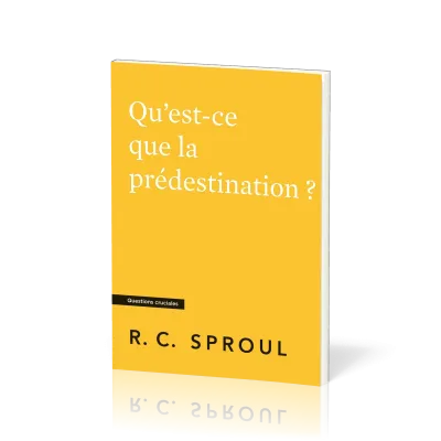 Qu’est-ce que la prédestination ?