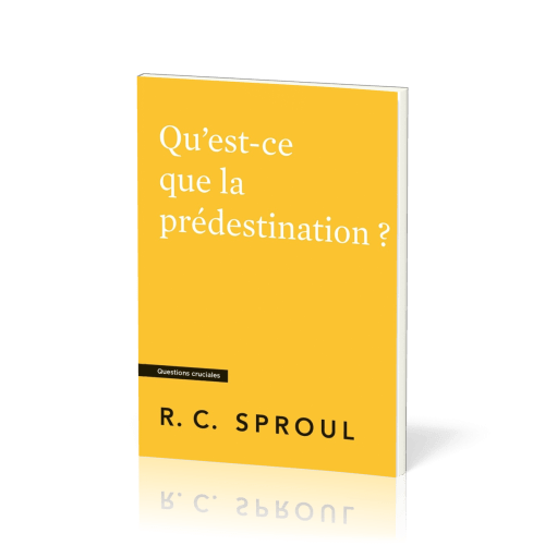 Qu’est-ce que la prédestination ?