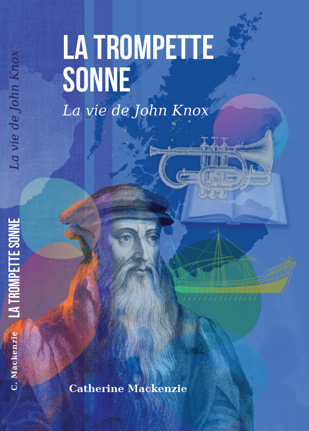 Trompette sonne, La - La vie de John Knox