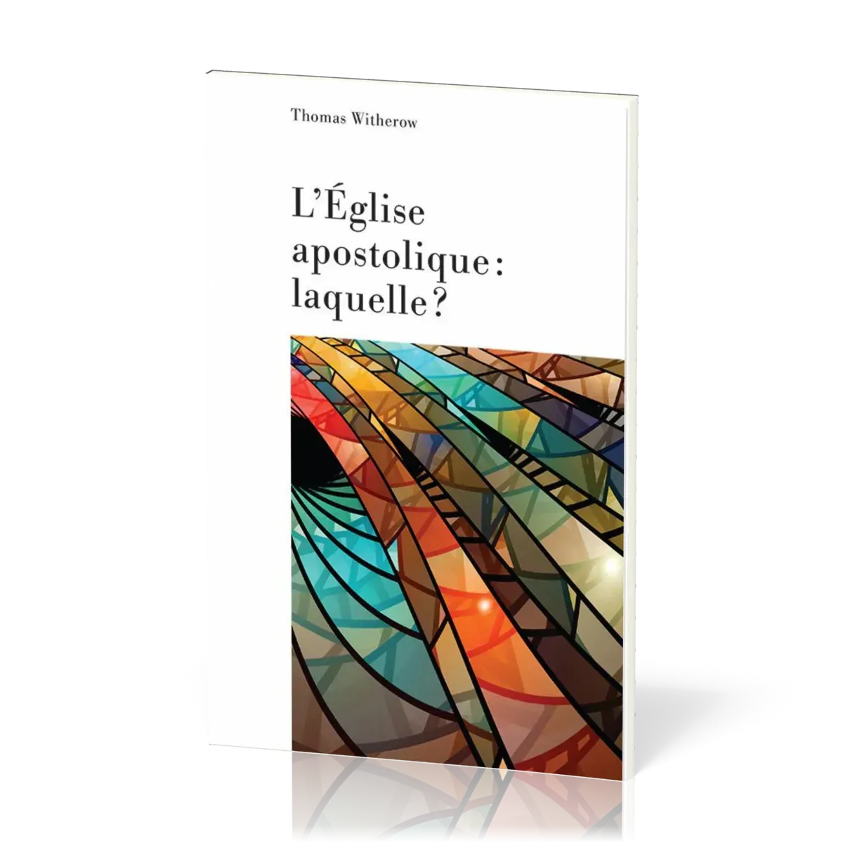 Eglise apostolique : laquelle ?, L'