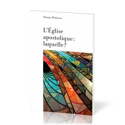 Eglise apostolique : laquelle ?, L'