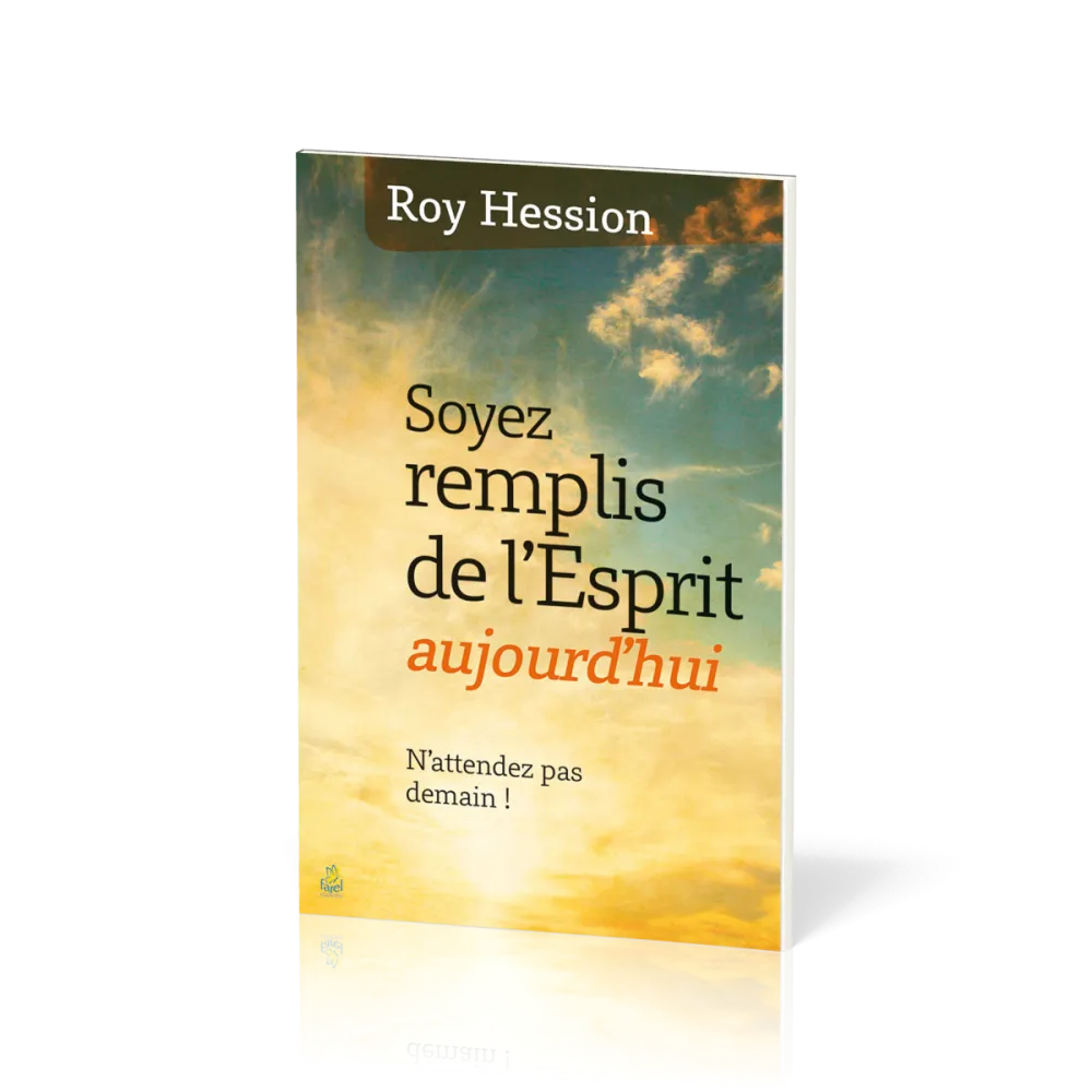 Soyez remplis de l'Esprit aujourd'hui - N'attendez pas demain !