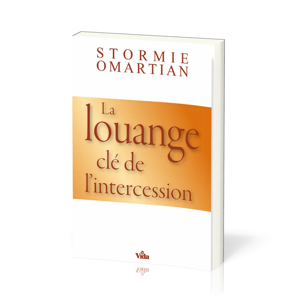 Louange, La - Clé de l'intercession
