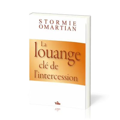 Louange, La - Clé de l'intercession