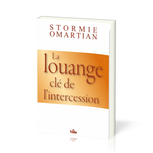 Louange, La - Clé de l'intercession
