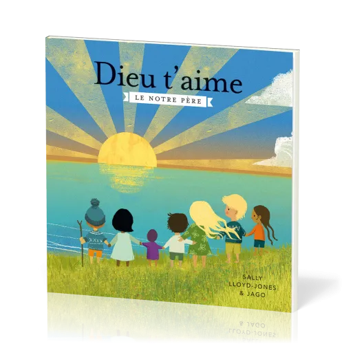 Dieu t'aime - Le Notre Père