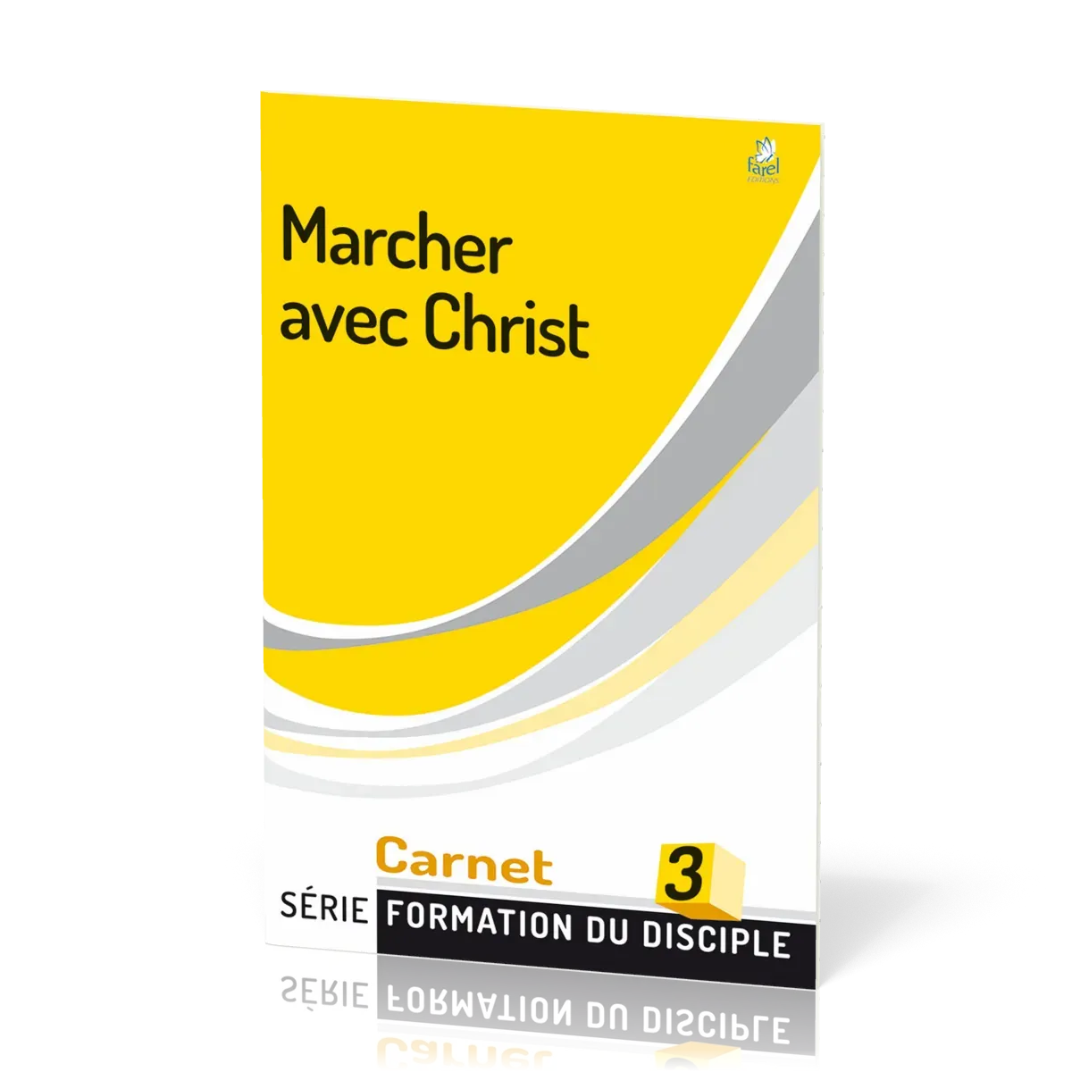 Marcher avec Christ - Formation du disciple 3