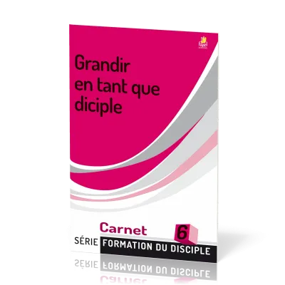 Grandir en tant que disicple - Formation du disciple 6