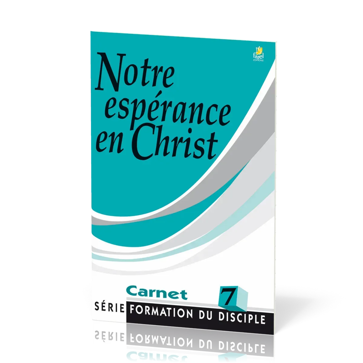 Notre espérance en Christ - Formation du disciple 7