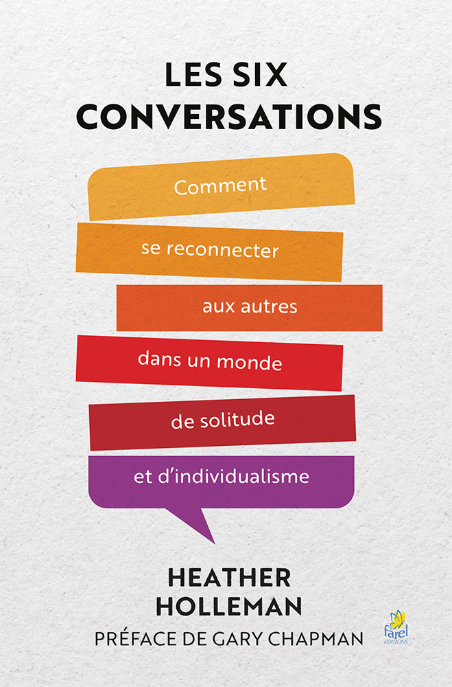 Six conversations, Les - Comment se reconnecter aux autres dans un monde de solitude et d’individual