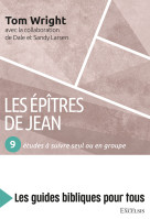 Epîtres de Jean, Les : 9 études à suivre seul ou en groupe