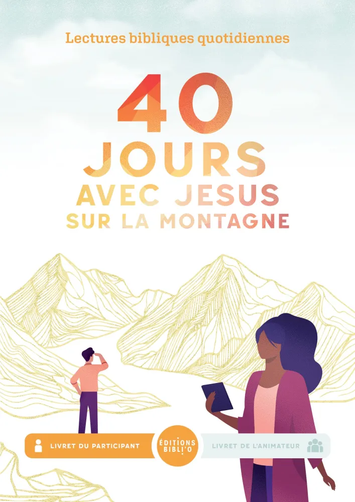 40 jours avec Jésus sur la montagne - Lectures bibliques quotidiennes (livret du participant)