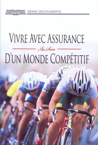 Vivre avec assurance au sein d'un monde compétitif