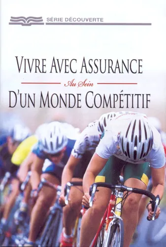 Vivre avec assurance au sein d'un monde compétitif