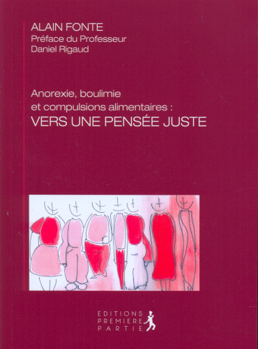 Anorexie, boulimie et compulsions alimentaires : Vers une pensée juste