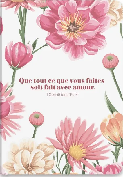 Carnet Que tout ce que vous faites... - 1 Cor. 16:14