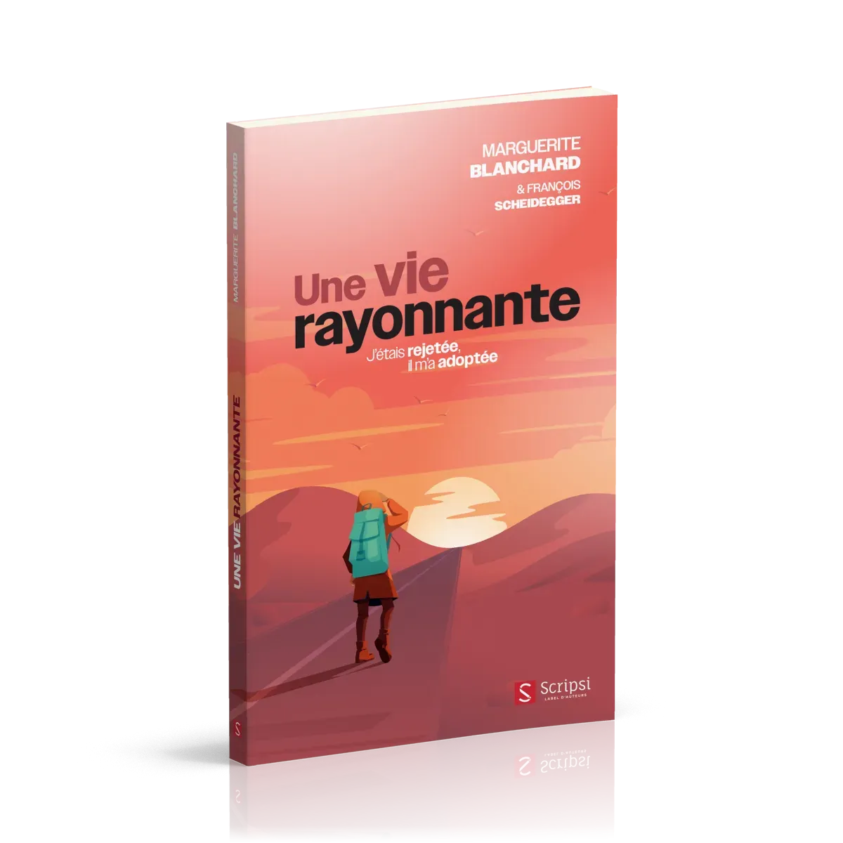 Vie rayonnante, une - J'étais rejetée, il m'a adoptée