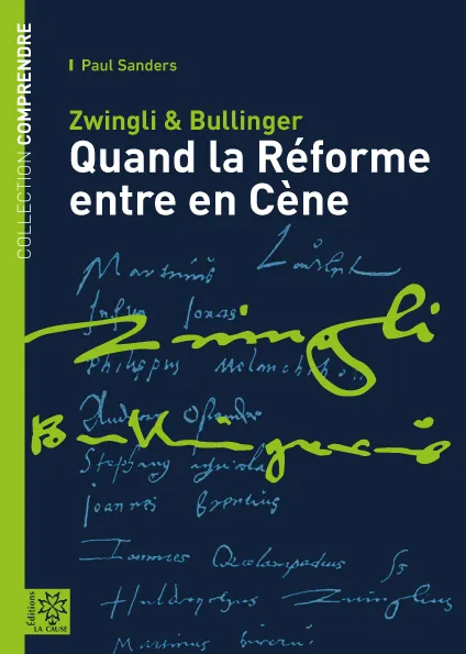 Zwingli et Bullinger - Quand la réforme entre en Cène