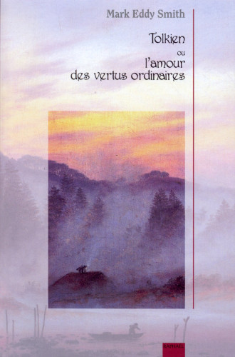 Tolkien ou l’amour des vertus ordinaires
