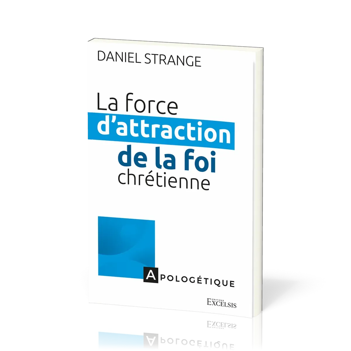 Force d’attraction de la foi chrétienne, La
