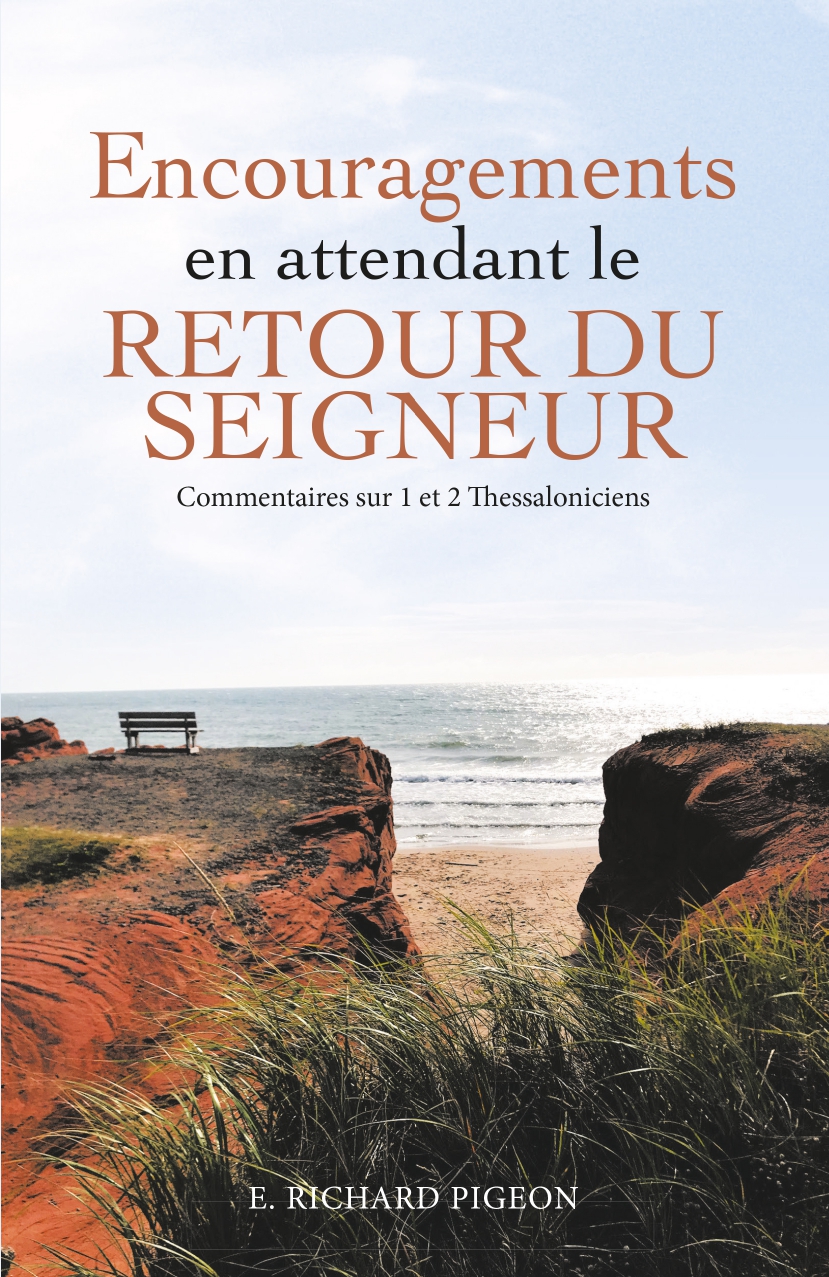 Encouragements en attendant le retour du Seigneur - Commentaires sur 1 et 2 Thessaloniciens