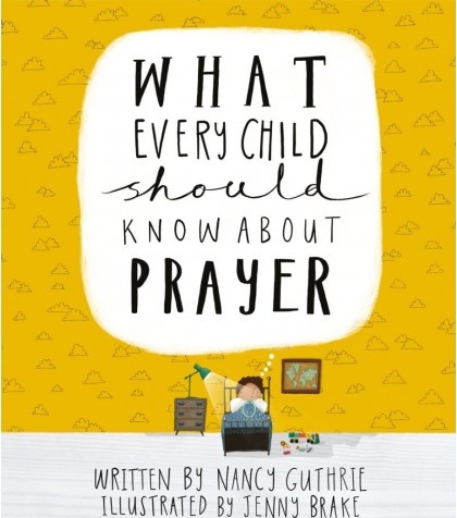 Everything a Child Should Know about Prayer