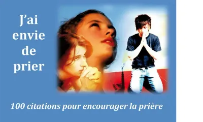 J’ai envie de prier - 100 citations pour encourager la prière