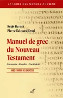 Manuel de grec du Nouveau Testament - Gramaire, exercices, vocabulaire
