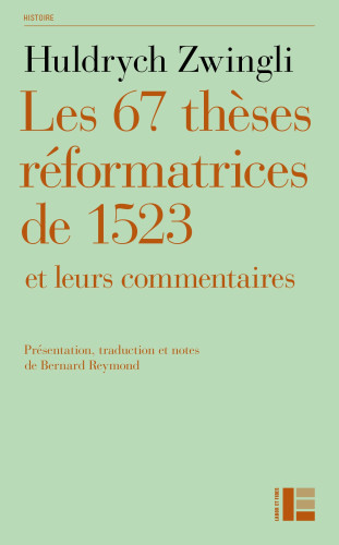 67 thèses réformatrices de 1523 et leurs commentaires, Les