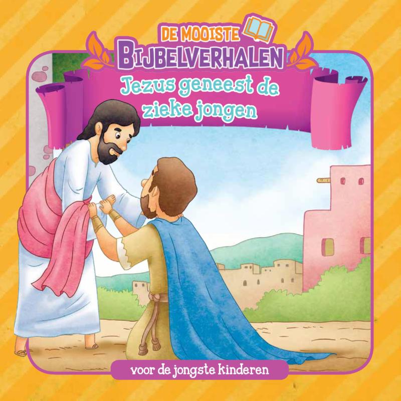 De Mooiste Bijbelverhalen - Jezus geneest de zieke jongen
