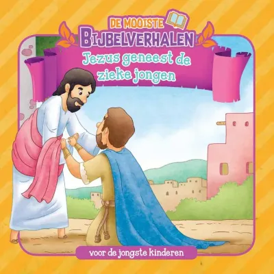 De Mooiste Bijbelverhalen - Jezus geneest de zieke jongen