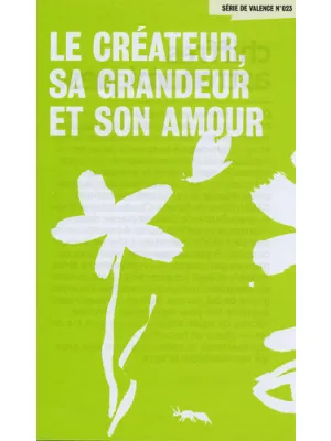 Le Créateur, sa grandeur, son amour