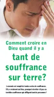 Comment croire en Dieu quand il y a tant de souffrances sur terre ?