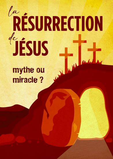 Résurrection de Jésus, La - mythe ou miracle ?