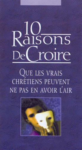 10 raisons de croire que les vrais chrétiens peuvent ne pas en avoir l'air