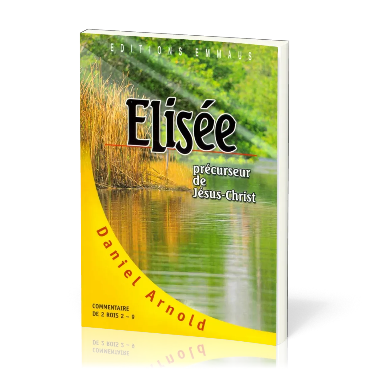 Elisée - Précurseur de Jésus-Christ - commentaire de 2 Rois 2-9