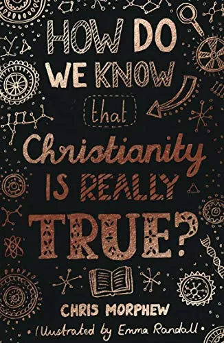 How we know that Christianity is really true ?