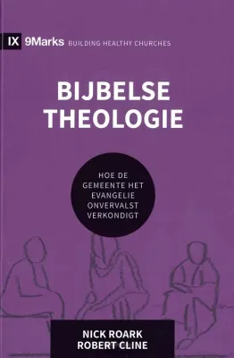 Bijbelse theologie - Hoe de gemeente het Evangelie onvervalst verkondigt