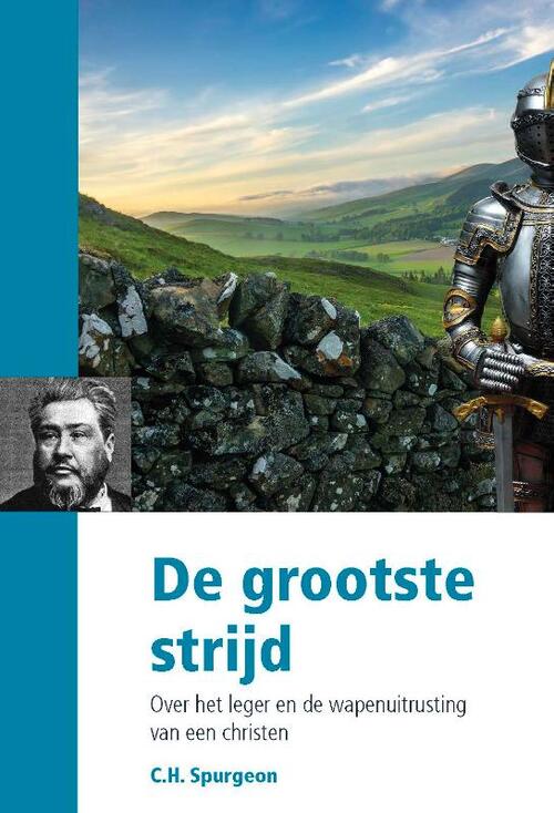 Grootste strijd, de - Over het leger en de wapenuitrusting van een christen