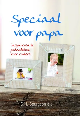 Speciaal voor papa - Inspirerende gedachten voor vaders