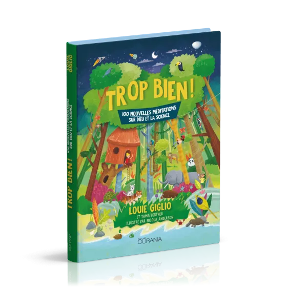 Trop bien ! - 100 méditations sur Dieu et la science
