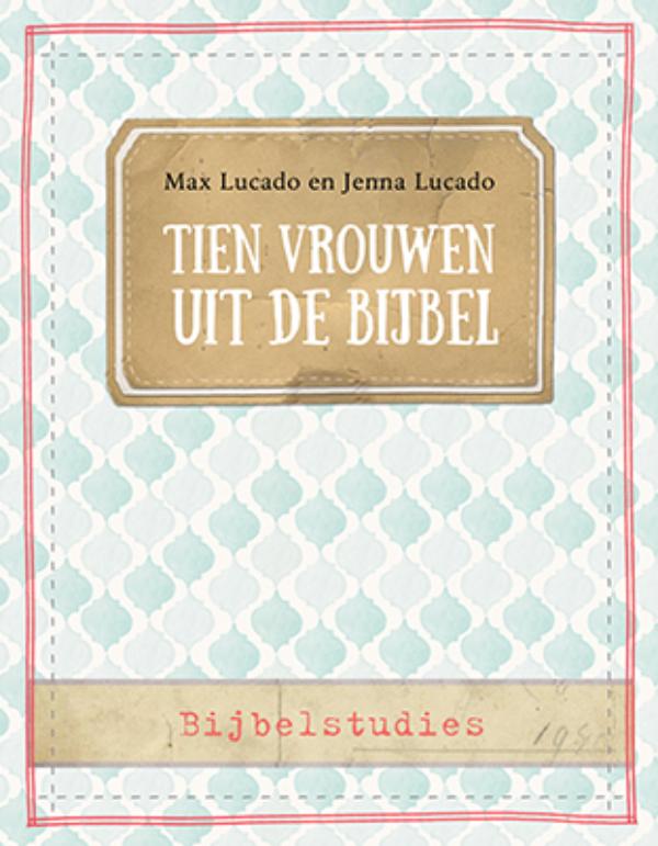 Tien vrouwen uit de Bijbel - Bijbelstudies