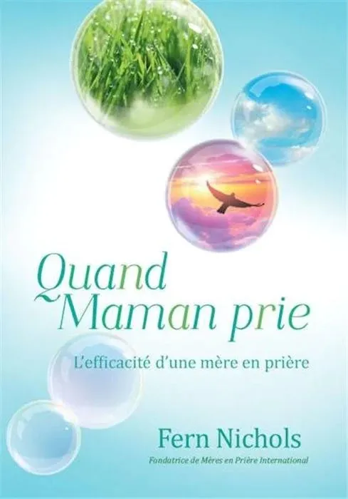Quand Maman prie - L'efficacité d'une mère en prière